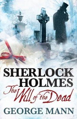 Sherlock Holmes - The Will of the Dead By:Mann, George Eur:8,11 Ден2:599