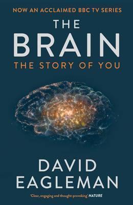 The Brain : The Story of You By:Eagleman, David Eur:29.25 Ден1:799