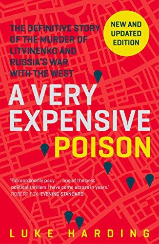 A Very Expensive Poison : The Definitive Story of the Murder of Litvinenko and Russia's War with the West By:Harding, Luke Eur:79,66 Ден2:899