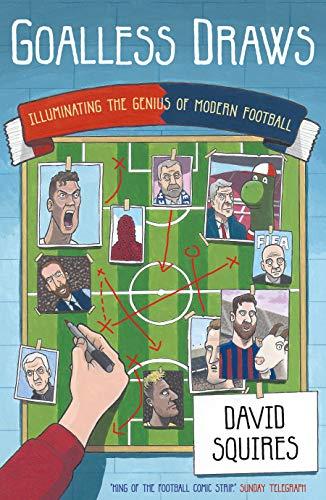 Goalless Draws : Illuminating the Genius of Modern Football By:Squires, David Eur:11,37 Ден2:999