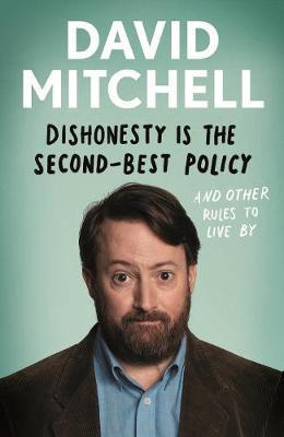 Dishonesty is the Second-Best Policy : And Other Rules to Live By By:Mitchell, David Eur:14,62 Ден2:1499