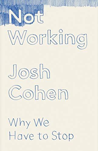 Not Working : Why We Have to Stop By:Cohen, Josh Eur:9,74 Ден2:1099