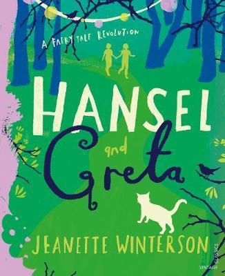 Hansel and Greta : A Fairy Tale Revolution By:Winterson, Jeanette Eur:9,74 Ден2:899