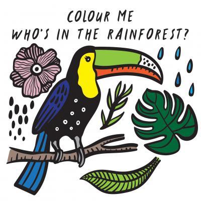 Colour Me: Who's in the Rainforest?: Volume 3 : Watch Me Change Colour In Water By:Sajnani, Surya Eur:14,62 Ден2:799