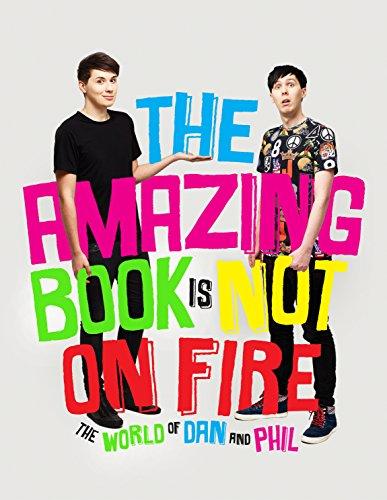 The Amazing Book is Not on Fire : The World of Dan and Phil By:Howell, Dan Eur:12,99 Ден2:1299