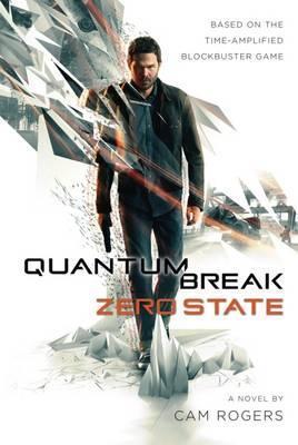 Quantum Break : Zero State By:Rogers, Cam Eur:14,62 Ден2:599