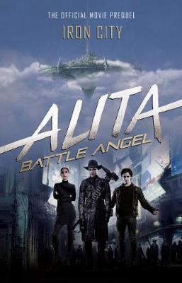 Alita: Battle Angel - Iron City By:Cadigan, Pat Eur:9,74 Ден2:1199