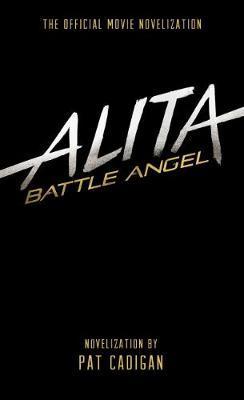Alita: Battle Angel - The Official Movie Novelization By:Cadigan, Pat Eur:9,74 Ден2:599