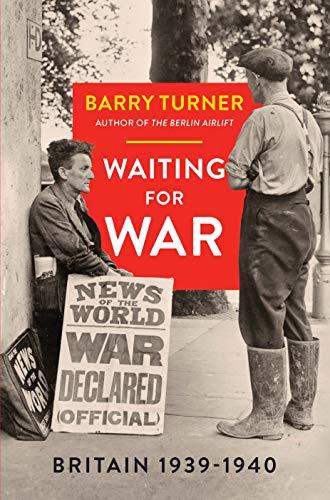 Waiting for War : Britain 1939-1940 By:Turner, Barry Eur:14,62 Ден2:1499