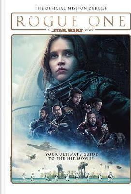 Rogue One: A Star Wars Story : The Official Mission Debrief By:Books, Titan Eur:24,37 Ден2:1099