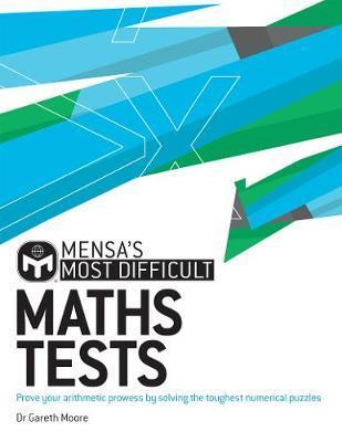 Mensa's Most Difficult Maths Tests : Prove your arithmetic prowess by solving the toughest numerical puzzles By:Moore, Dr Gareth Eur:14,62 Ден2:799