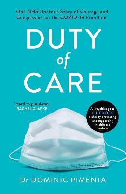Duty of Care : 'This is the book everyone should read about COVID-19' Kate Mosse By:Pimenta, Dr Dominic Eur:42,26 Ден1:699