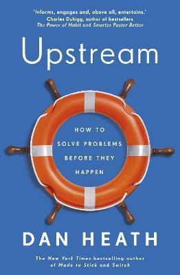 Upstream : How to solve problems before they happen By:Heath, Dan Eur:17.87 Ден1:1099