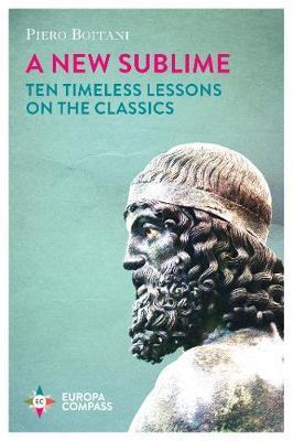 A New Sublime : Ten Timeless Lessons on the Classics By:Boitani, Piero Eur:4.86 Ден2:999