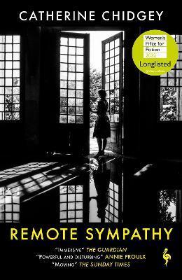 Remote Sympathy: LONGLISTED FOR THE WOMEN'S PRIZE FOR FICTION 2022 By:Chidgey, Catherine Eur:24,37 Ден1:699