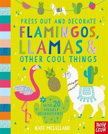 Press Out and Decorate: Flamingos, Llamas and Other Cool Things By:McLelland, Kate Eur:12,99 Ден2:599