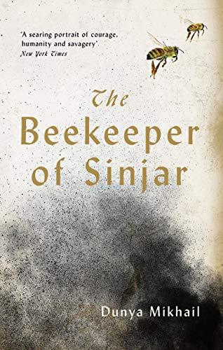 The Beekeeper of Sinjar : Rescuing the Stolen Women of Iraq By:Mikhail, Dunya Eur:45.51 Ден1:699