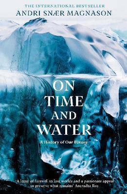 On Time and Water By:Magnason, Andri Snaer Eur:52,02 Ден1:799