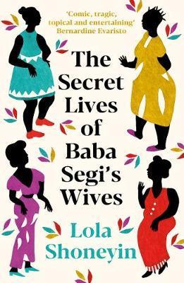 The Secret Lives of Baba Segi's Wives By:Shoneyin, Lola Eur:12,99 Ден2:699