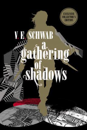A Gathering of Shadows: Collector's Edition By:Schwab, V. E. Eur:17,87 Ден2:1299