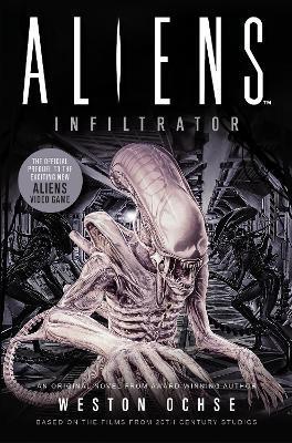 Aliens: Infiltrator By:Ochse, Weston Eur:19.50 Ден2:699
