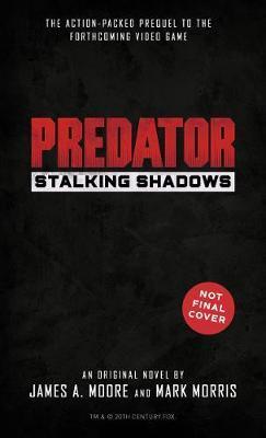 Predator: Stalking Shadows By:Moore, James A Eur:17,87 Ден1:699