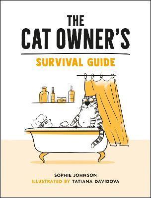 The Cat Owner's Survival Guide : Hilarious Advice for a Pawsitive Life with Your Furry Four-Legged Best Friend By:Johnson, Sophie Eur:17,87 Ден1:599