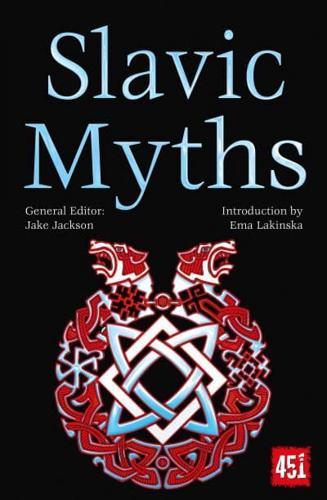 Slavic Myths and Legends - The World's Greatest Myths and Legends By:(editor), Jake Jackson Eur:8,11 Ден2:499