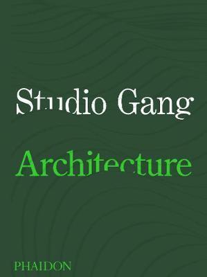 Studio Gang : Architecture By:Studio, Gang Eur:50,39 Ден1:4099