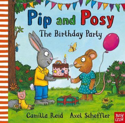 The Birthday Party - Pip and Posy By:(artist), Axel Scheffler Eur:11,37 Ден2:699