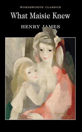 What Maisie Knew - Wordsworth Classics By:James, Henry Eur:1,12 Ден2:199