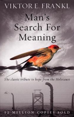 Man's Search For Meaning : The classic tribute to hope from the Holocaust By:Frankl, Viktor E Eur:11,37 Ден2:699