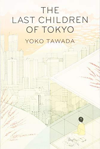 The Last Children of Tokyo By:Tawada, Yoko Eur:30,88 Ден2:799