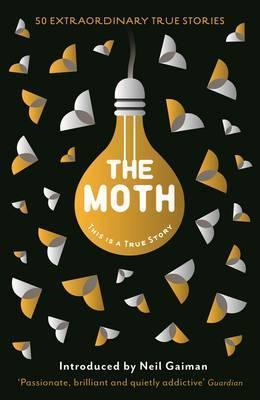 The Moth : This Is a True Story By:Burns, Catherine Eur:14.62 Ден2:699