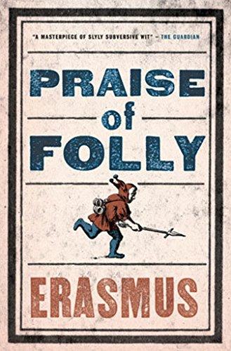 Praise of Folly By:Erasmus, Roger Eur:14,62 Ден2:299