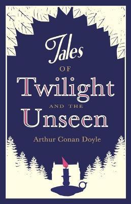 Tales of Twilight and the Unseen By:Doyle, Arthur Conan Eur:14,62 Ден2:299
