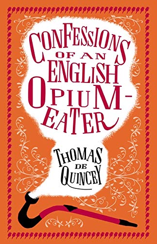 Confessions of an English opium eater By:Thomas De Quincey, 1785-1859, Eur:12,99 Ден2:299