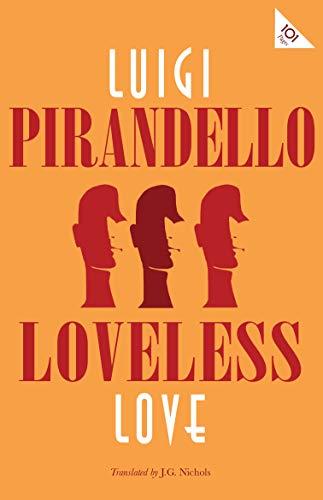 Loveless Love By:Pirandello, Luigi Eur:3,24 Ден2:299