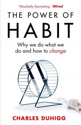 The Power of Habit : Why We Do What We Do, and How to Change By:Duhigg, Charles Eur:16.24 Ден1:899