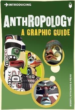 Introducing Anthropology : A Graphic Guide By:Wyn-Davis, Merryl Eur:17,87 Ден1:499
