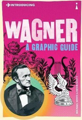 Introducing Wagner : A Graphic Guide By:White, Michael Eur:8,11 Ден2:499