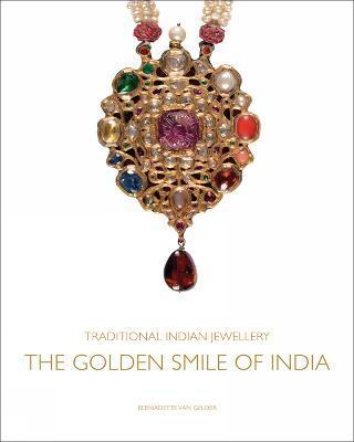 Traditional Indian Jewellery : The Golden Smile of India By:Gelder, Bernadette van Eur:30,88 Ден1:4499