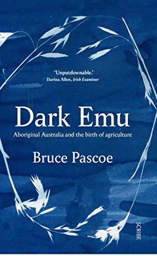 Dark Emu : Aboriginal Australia and the birth of agriculture By:Pascoe, Bruce Eur:24,37 Ден1:999