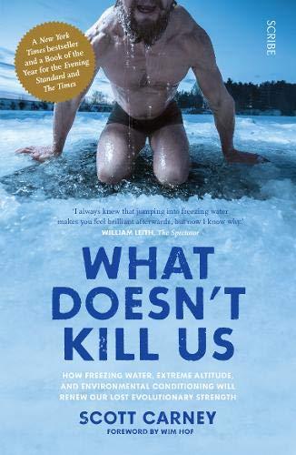 What Doesn't Kill Us : the bestselling guide to transforming your body by unlocking your lost evolutionary strength By:Carney, Scott Eur:21,12 Ден2:799