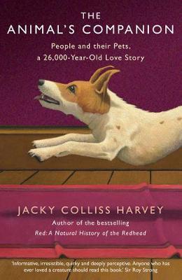The Animal's Companion : People and their Pets, a 26,000-Year Love Story By:Harvey, Jacky Colliss Eur:16,24 Ден2:699
