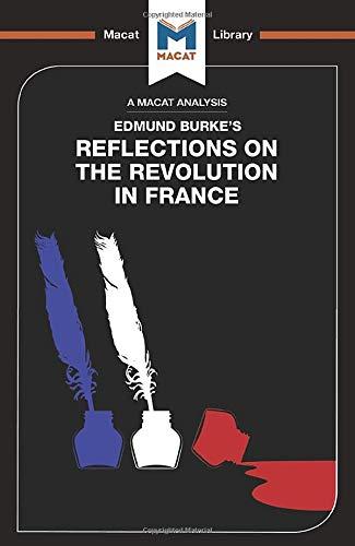 An Analysis of Edmund Burke's Reflections on the Revolution in France By:Quinn, Riley Eur:24,37 Ден2:499