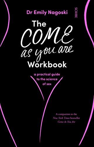 The Come As You Are Workbook : a practical guide to the science of sex By:Nagoski, Dr Emily Eur:16,24 Ден1:999