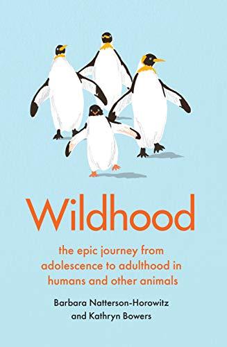 Wildhood : the epic journey from adolescence to adulthood in humans and other animals By:Natterson-Horowitz, Barbara Eur:190,23 Ден1:1299