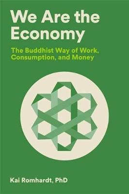 We Are the Economy : The Buddhist Way of Work, Consumption, and Money By:Romhardt, Kai Eur:24.37 Ден2:999