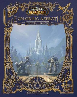 World of Warcraft: Exploring Azeroth : The Eastern Kingdoms By:Golden, Christie Eur:12,99 Ден2:1999